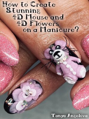 cover image of How to Create Stunning 4D Mouse and 4D Flowers on a Manicure?
